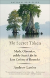 The Secret Token: Myth, Obsession, and the Search for the Lost Colony of Roanoke, Lawler, Andrew