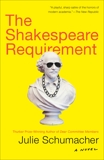 The Shakespeare Requirement: A Novel, Schumacher, Julie