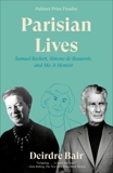 Parisian Lives: Samuel Beckett, Simone de Beauvoir, and Me: A Memoir, Bair, Deirdre