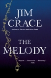 The Melody: A Novel, Crace, Jim