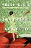 Southern Lady Code: Essays, Ellis, Helen