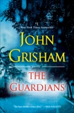 The Guardians: A Novel, Grisham, John