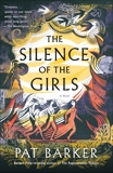 The Silence of the Girls: A Novel, Barker, Pat