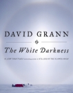 The White Darkness, Grann, David