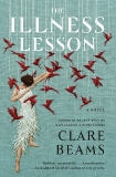 The Illness Lesson: A Novel, Beams, Clare