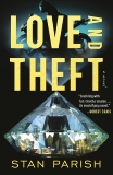 Love and Theft: A Novel, Parish, Stan