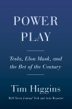 Power Play: Tesla, Elon Musk, and the Bet of the Century, Higgins, Tim