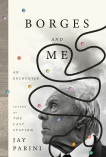 Borges and Me: An Encounter, Parini, Jay