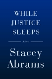 While Justice Sleeps: A Novel, Abrams, Stacey