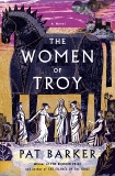 The Women of Troy: A Novel, Barker, Pat