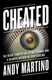 Cheated: The Inside Story of the Astros Scandal and a Colorful History of Sign Stealing, Martino, Andy