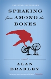 Speaking From Among the Bones: A Flavia de Luce Novel, Bradley, Alan