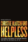 Helpless: Caledonia's Nightmare of Fear and Anarchy, and How the Law Failed All of Us, Blatchford, Christie