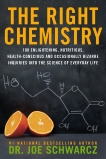 The Right Chemistry: 108 Enlightening, Nutritious, Health-Conscious and Occasionally Bizarre Inquiries into the Science of Daily Life, Schwarcz, Joe