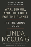 War, Big Oil and the Fight for the Planet: It's the Crude, Dude, McQuaig, Linda