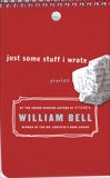 Just Some Stuff I Wrote, Bell, William