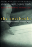 The Notebooks: Interviews and New Fiction from Contempory Writers, 