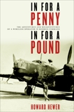 In For a Penny, In For a Pound: The Adventures and Misadventures of a Wireless Operator in Bomber Command, Hewer, Howard