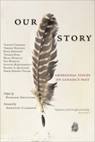 Our Story: Aboriginal Voices on Canada's Past, 