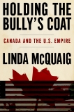 Holding the Bully's Coat: Canada and the U.S. Empire, McQuaig, Linda