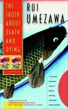 The Truth About Death and Dying, Umezawa, Rui