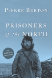 Prisoners of the North, Berton, Pierre