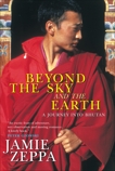 Beyond the Sky and the Earth: A Journey Into Bhutan, Zeppa, Jamie