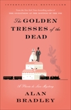 The Golden Tresses of the Dead, Bradley, Alan