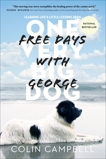 Free Days With George: Learning Life's Little Lessons from One Very Big Dog, Campbell, Colin