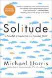 Solitude: A Singular Life in a Crowded World, Harris, Michael