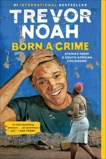 Born a Crime: Stories from a South African Childhood, Noah, Trevor