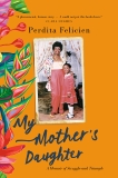 My Mother's Daughter: A Memoir of Struggle and Triumph, Felicien, Perdita