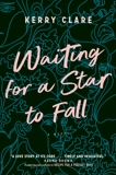 Waiting for a Star to Fall: A Novel, Clare, Kerry