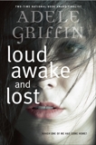 Loud Awake and Lost, Griffin, Adele