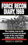 Force Recon Diary, 1969: The Riveting, True-to-Life Account of Survival and Death in One of the Most Highly Skilled Units in Vietnam, Norton, Bruce H.