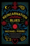 Reincarnation Blues: A Novel, Poore, Michael