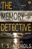 The Memory Detective: A Novel, Nichols, T. S.