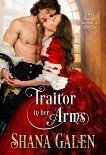 Traitor in Her Arms: A Scarlet Chronicles Novel, Galen, Shana