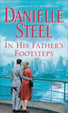 In His Father's Footsteps: A Novel, Steel, Danielle