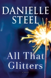 All That Glitters: A Novel, Steel, Danielle