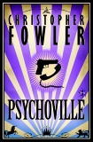 Psychoville: A Novel, Fowler, Christopher