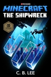 Minecraft: The Shipwreck: An Official Minecraft Novel, Lee, C. B.