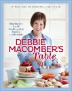 Debbie Macomber's Table: Sharing the Joy of Cooking with Family and Friends: A Cookbook, Macomber, Debbie