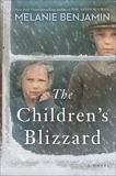 The Children's Blizzard: A Novel, Benjamin, Melanie