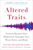 Altered Traits: Science Reveals How Meditation Changes Your Mind, Brain, and Body, Davidson, Richard J. & Goleman, Daniel