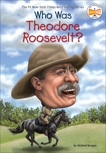 Who Was Theodore Roosevelt?, Burgan, Michael