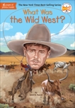 What Was the Wild West?, Who Hq (COR) & Pascal, Janet B.