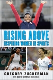 Rising Above: Inspiring Women in Sports, Zuckerman, Gregory & Zuckerman, Elijah & Zuckerman, Gabriel