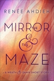 The Mirror & the Maze: A Wrath & the Dawn Short Story, Ahdieh, Renée