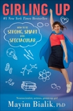 Girling Up: How to Be Strong, Smart and Spectacular, Bialik, Mayim